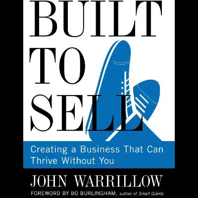Built to Sell: Creating a Thriving Business