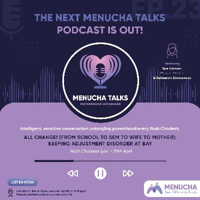 All Change! From School to Sem to Wife to Mother – Keeping Adjustment Disorder at Bay