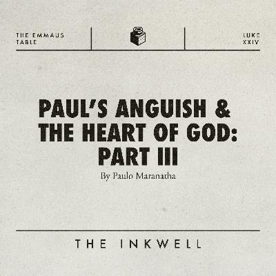 Paul's Anguish and the Heart of God • Part 3