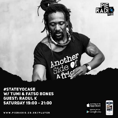 #STATEYOCASE Plus Mr Raoul K | Pie Radio