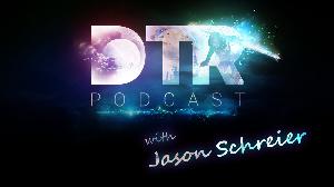 DTR Podcast EP: w/ Jason Schreier from Kotaku!
