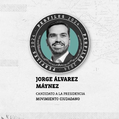 Perfiles 2024: Jorge Álvarez Máynez