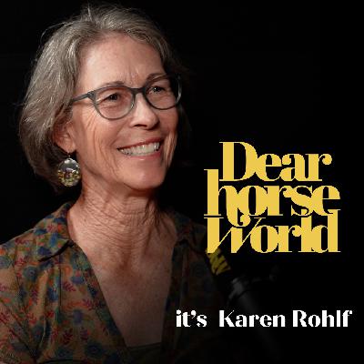 Dressage Naturally with Karen Rohlf: Training Horses as Individuals, Not systems Part 1 | Sponsored By YETI