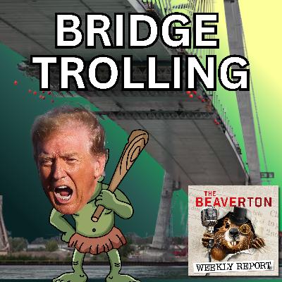 Trump goes full Bridge Troll Trump goes full Bridge Troll
