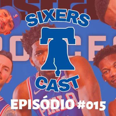 SixersCast Ep. 015 – Trust The Process Pt. 2