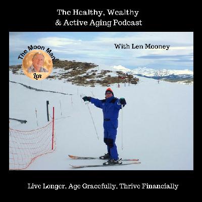 The Healthy, Wealthy & Active Aging Podcast - 8 The Healthy, Wealthy & Active Aging Podcast - 8