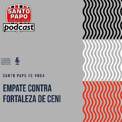 Santo Papo Futebol Clube #004 - Empate contra Fortaleza de Ceni