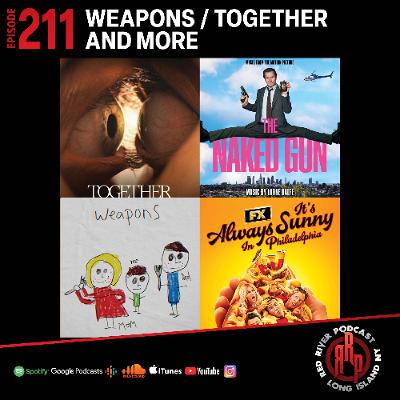 ep 211 Weapons, Together, & more...... ep 211 Weapons, Together, & more......