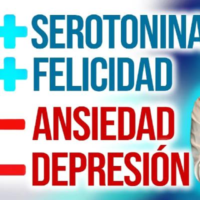 7 formas de subir la serotonina naturalmente, y reducir la Ansiedad, la depresión el estrés y sentirte mejor