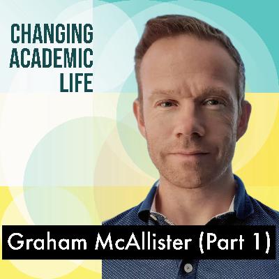 Graham McAllister (Part 1) on career pivots: academia to industry to startup (CAL120, S6E14) Graham McAllister (Part 1) on career pivots: academia to industry to startup (CAL120, S6E14)