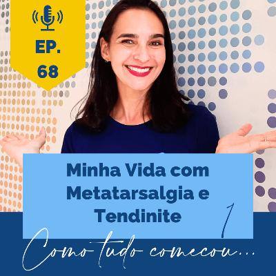 Lesões na corrida: a metatarsalgia e a tendinite na minha vida de corredora - Episódio 1
