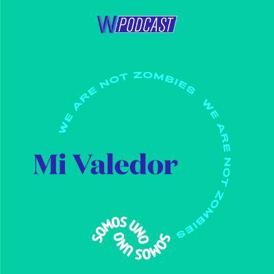 #16: Mi Valedor | Somos Uno #16: Mi Valedor | Somos Uno