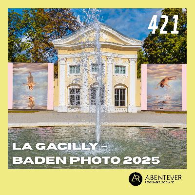 La Gacilly – Baden Photo 2025: Fremde vertraute Welt – Eindrücke, Begegnungen, Inspirationen von Europas größtem Open-Air-Fotofestival