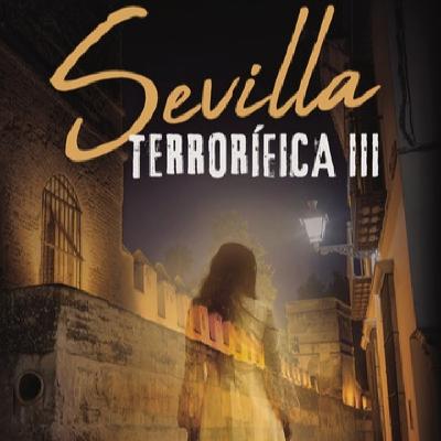Al filo de lo real nº.495: Sevilla Terrorífica 3, con Jose Manuel García Bautista