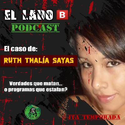El escalofriante caso de Ruth Thalía Sayas: Verdad, codicia y tragedia
