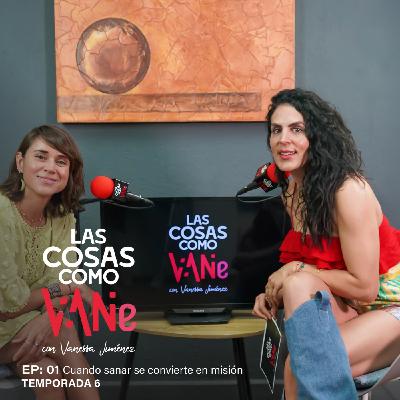 Las Cosas Como VaNe: Cuando sanar se convierte en misión