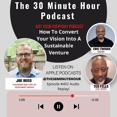 #402--How To Convert Your Vision Into A Sustainable Venture #402--How To Convert Your Vision Into A Sustainable Venture