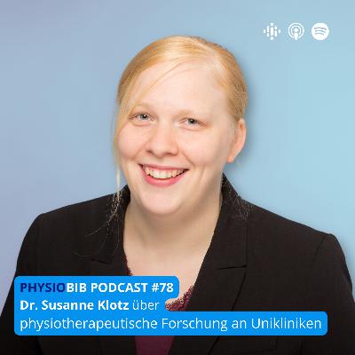 #78 Dr. Susanne Klotz - Physiotherapeutische Forschung an Unikliniken
