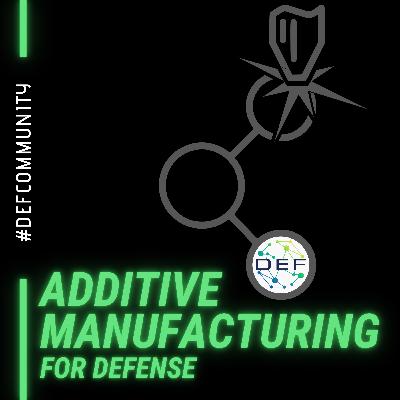 DEF Series: Additive Manufacturing in the DOD Episode One. The LEADERS. DEF Series: Additive Manufacturing in the DOD Episode One. The LEADERS.