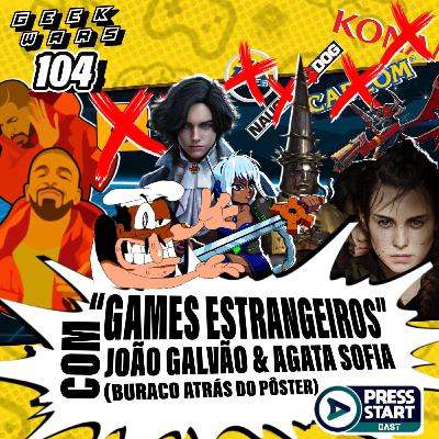 #104 - GAMES ESTRANGEIROS ft João Galvão e Agata Sofia