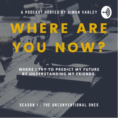 S1E5 - The ‘Where are you now’ Podcast with Alister Austin