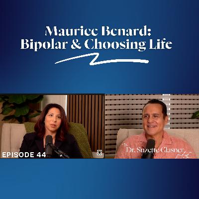 Ep. 44: Maurice Benard on Bipolar Disorder, Suicidal Thoughts, and Choosing Hope