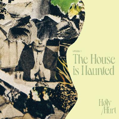 Ep 1: The House Is Haunted