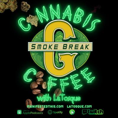 Cannabis & Coffee with LaTosque feat. GW SMOKE BREAK TV Cannabis & Coffee with LaTosque feat. GW SMOKE BREAK TV