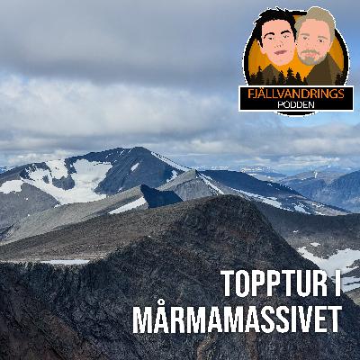57. Topptur i Mårma (Del 2/3 om Mårma)