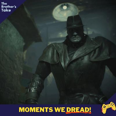 Ep. 282 : 'The Moments we DREAD in Games we LOVE!'