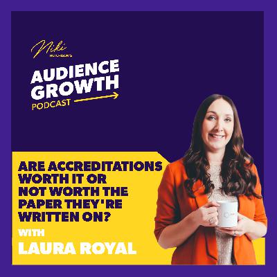 Episode 115 - Are accreditations & certifications worth it or not worth the paper they're written on? with Laura Royal Episode 115 - Are accreditations & certifications worth it or not worth the paper they're written on? with Laura Royal