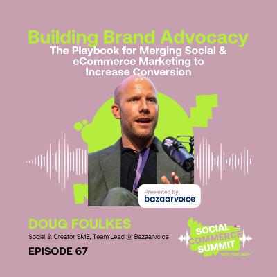 The Playbook for Merging Social & eCommerce Marketing to Increase Conversion ft. Doug Foulkes