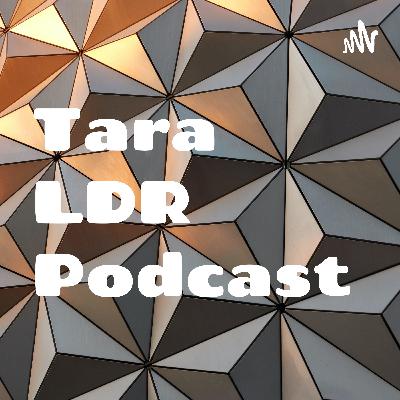 Tara LDR Podcast (Trailer)