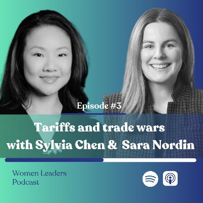 Tariffs and trade wars with Sylvia Chen & Sara Nordin