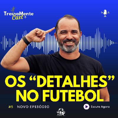 #5 DETALHE NO FUTEBOL