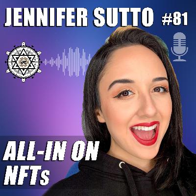 All-In On NFTs with Jennifer Sutto – EP81 All-In On NFTs with Jennifer Sutto – EP81