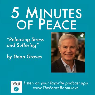 Releasing Stress and Suffering, by Dean Graves Releasing Stress and Suffering, by Dean Graves