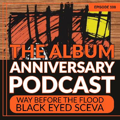 Episode 108 - Way Before the Flood
