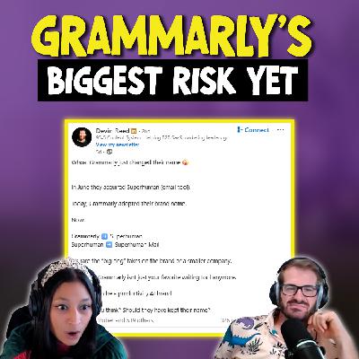 Episode 33 | Grammarly is now Superhuman. Smart pivot or brand suicide? Episode 33 | Grammarly is now Superhuman. Smart pivot or brand suicide?