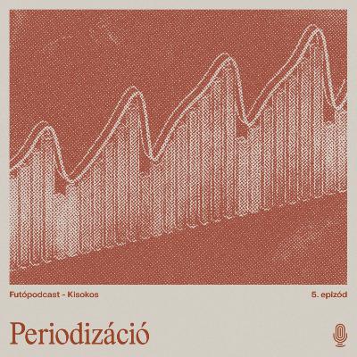 Kisokos #3 - Periodizáció