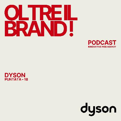 Dyson – Quando la tecnologia incontra il branding dirompente
