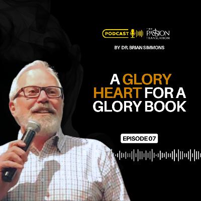 Episode 7: A Glory Heart for a Glory Book Episode 7: A Glory Heart for a Glory Book