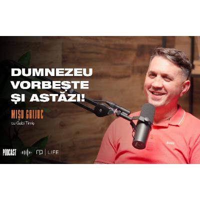 Dumnezeu vorbește și astăzi! I PODCAST I Mișu Grijuc