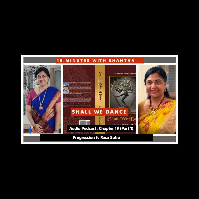 10 Minutes With Shantha - Chapter 19 (Episode 1)) Summary - Progression to Rasa Sutra