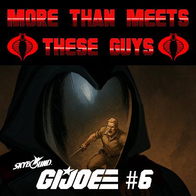 Skybound G.I.JOE #6! Now with SPOILERS!!
