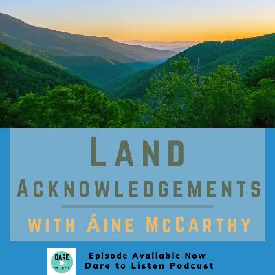 Land Acknowledgement with Áine McCarthy Land Acknowledgement with Áine McCarthy