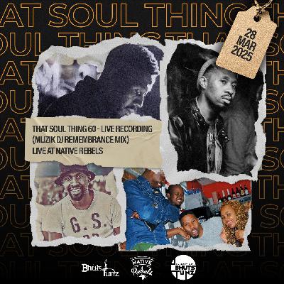 That Soul Thing 60 (MuzikDj Remembrance Mix Side B) Mixed By Bhuts Tunz