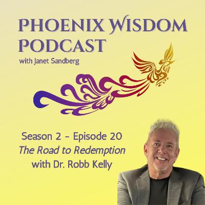 #65 - The Road to Redemption with Dr Robb Kelly