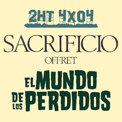 2HT 4x04 - Sacrificio/El mundo de los perdidos
