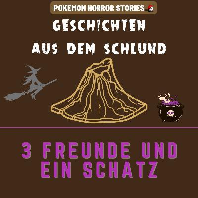 Geschichten aus dem Schlund #1 - 3 Freunde und 1 Schatz